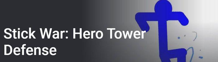 Stick War Hero Tower Deffence